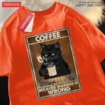 Because Murder Is Wrong Black Cat Drink Coffee Clothing Men Women - Street Oversized T Shirts - Image 3
